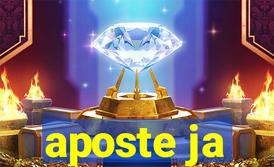 aposte ja