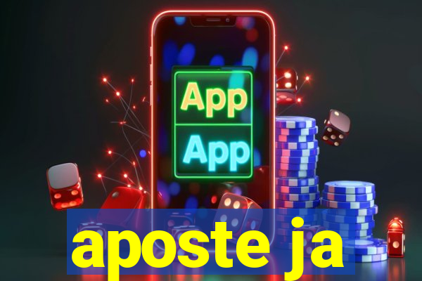 aposte ja