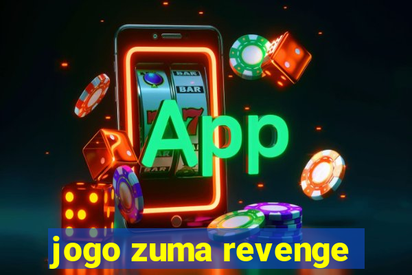 jogo zuma revenge