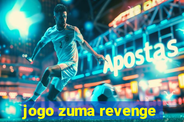 jogo zuma revenge