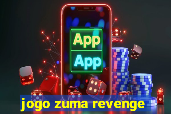 jogo zuma revenge