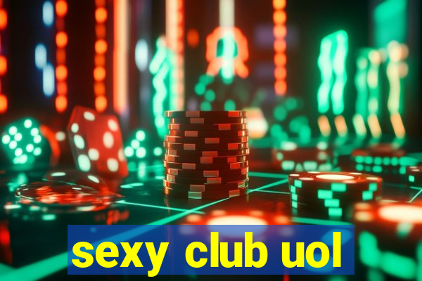 sexy club uol