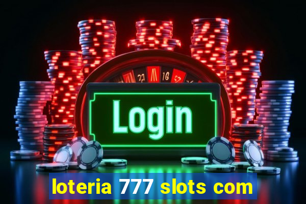 loteria 777 slots com