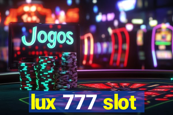 lux 777 slot