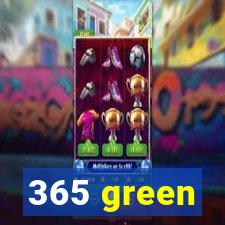 365 green