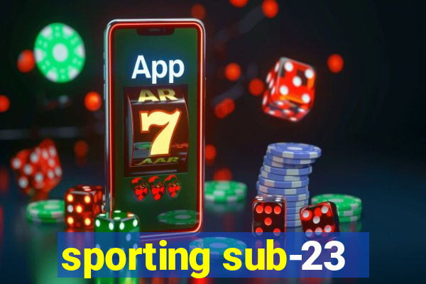 sporting sub-23