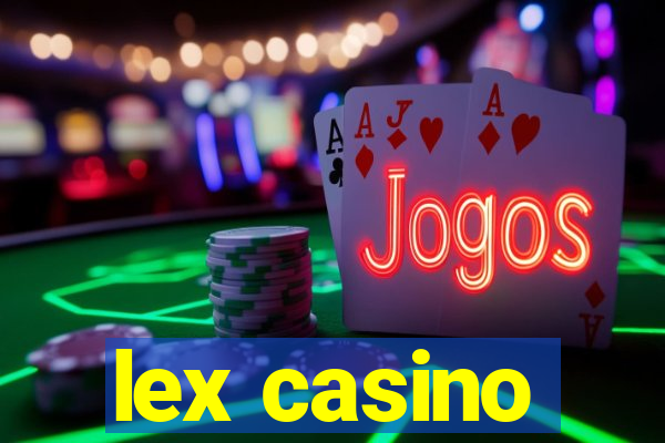 lex casino