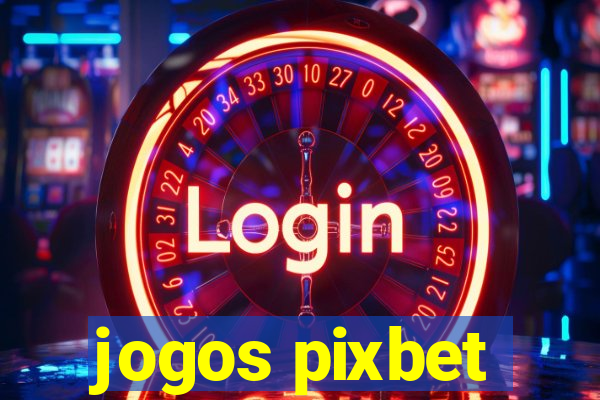 jogos pixbet