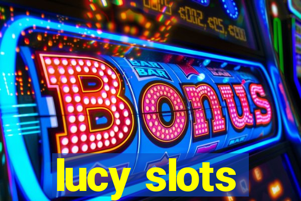 lucy slots