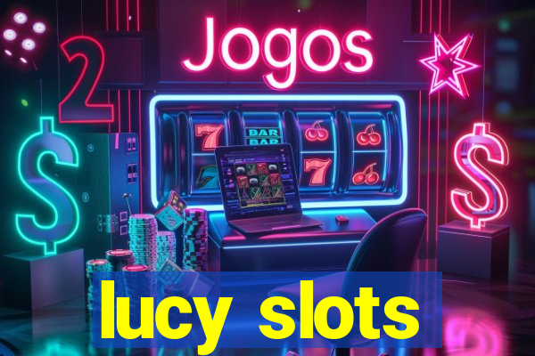 lucy slots