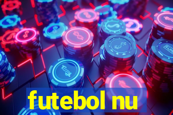 futebol nu