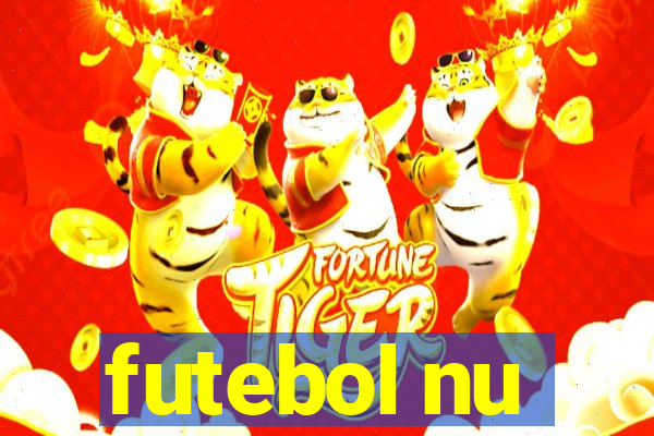 futebol nu