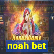 noah bet