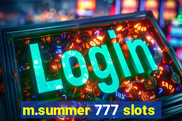 m.summer 777 slots