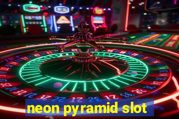 neon pyramid slot