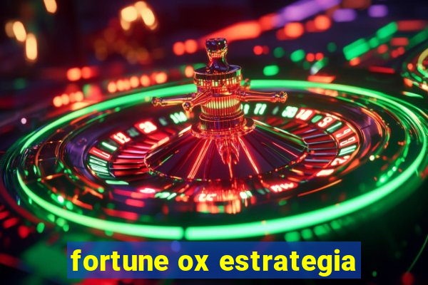 fortune ox estrategia