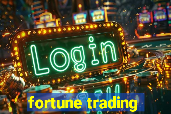 fortune trading