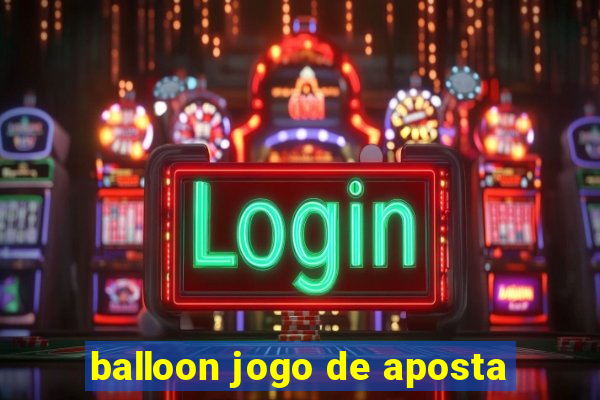 balloon jogo de aposta