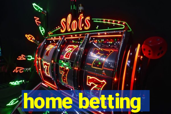 home betting