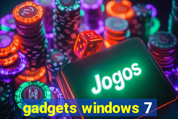 gadgets windows 7