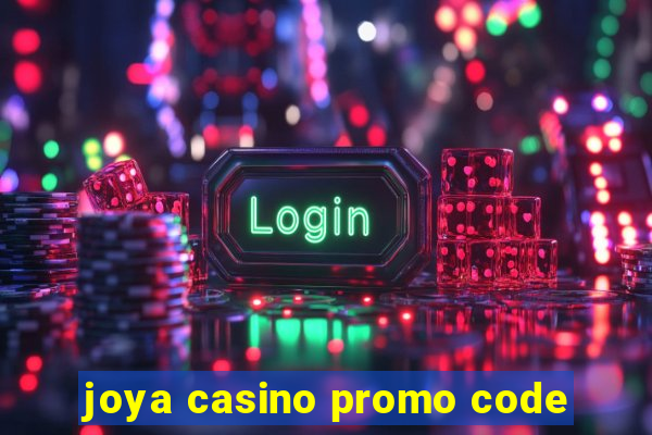 joya casino promo code