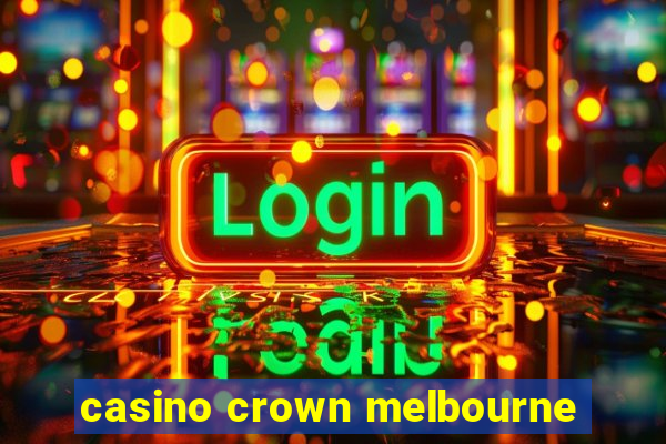 casino crown melbourne