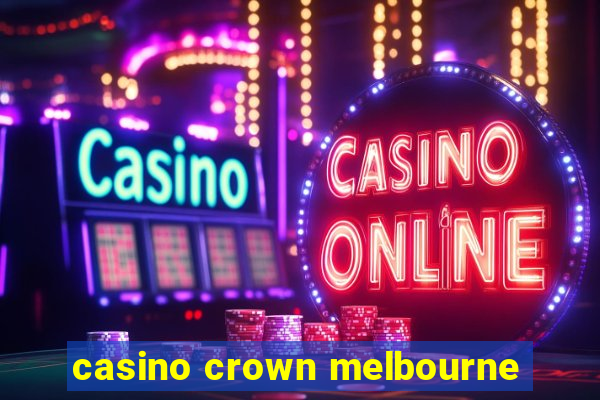 casino crown melbourne