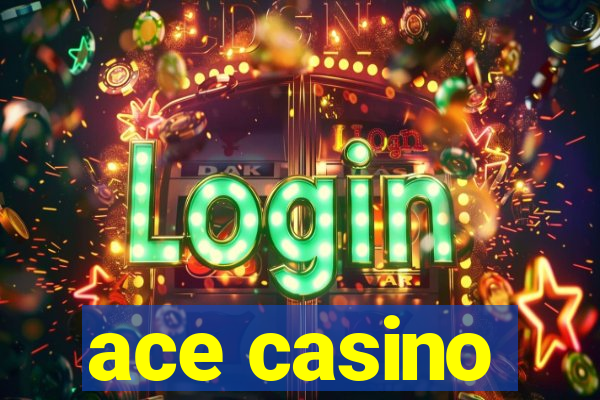 ace casino