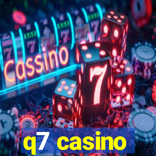 q7 casino