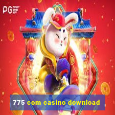 775 com casino download