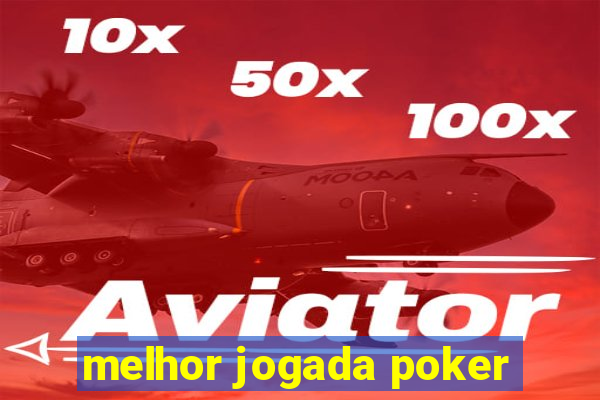 melhor jogada poker