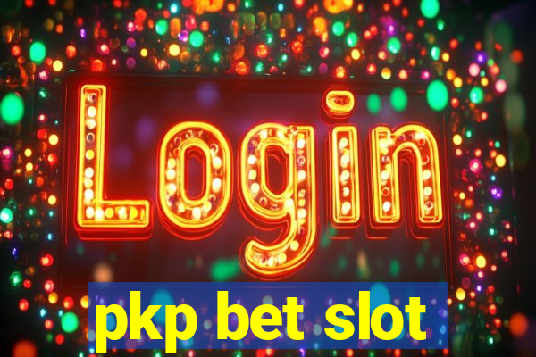 pkp bet slot