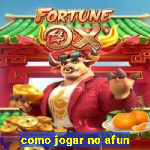 como jogar no afun