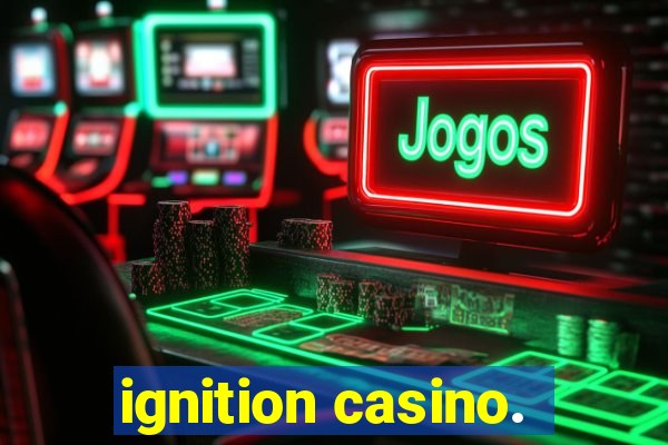 ignition casino.