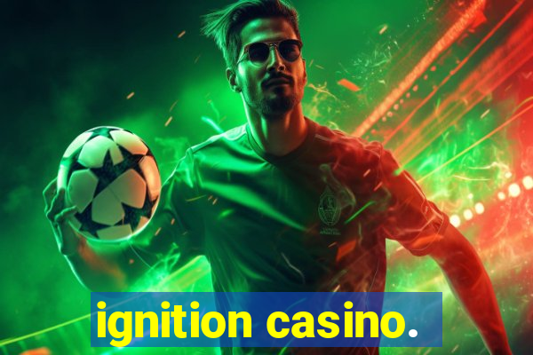 ignition casino.