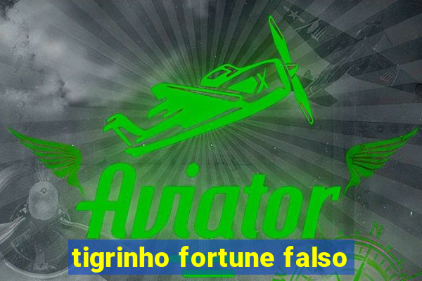 tigrinho fortune falso