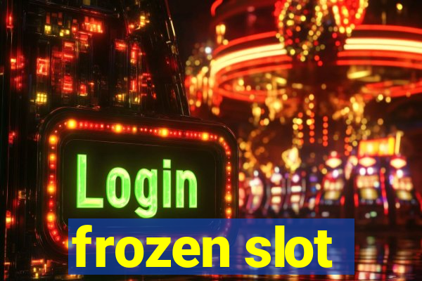 frozen slot