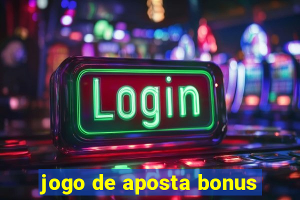 jogo de aposta bonus