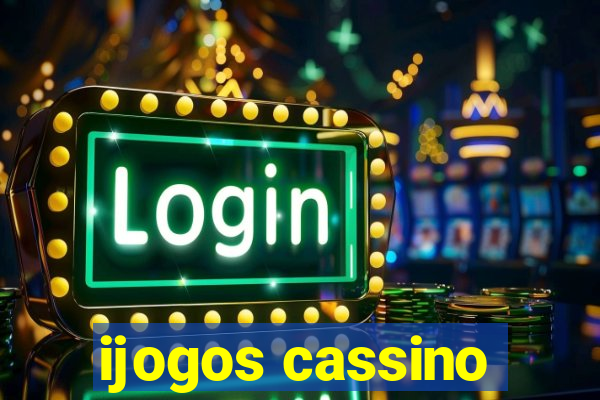 ijogos cassino