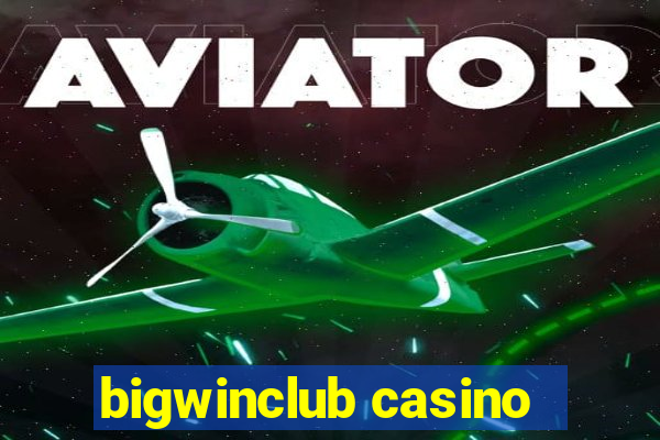 bigwinclub casino