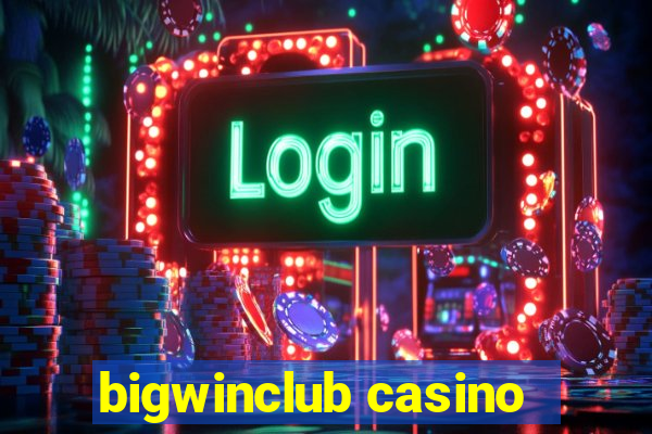 bigwinclub casino