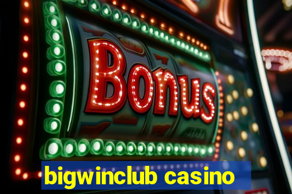 bigwinclub casino