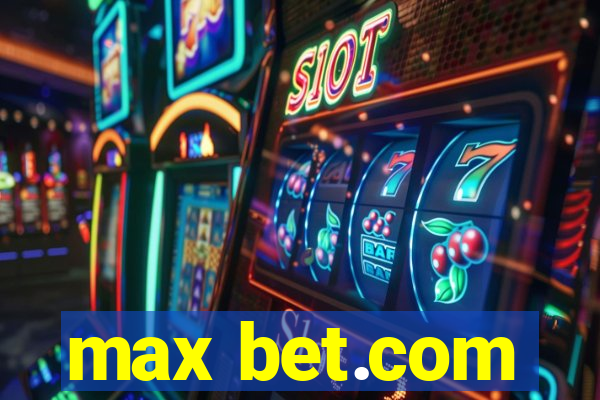 max bet.com