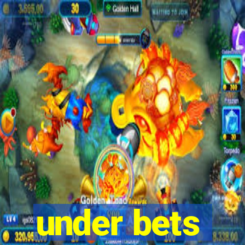 under bets