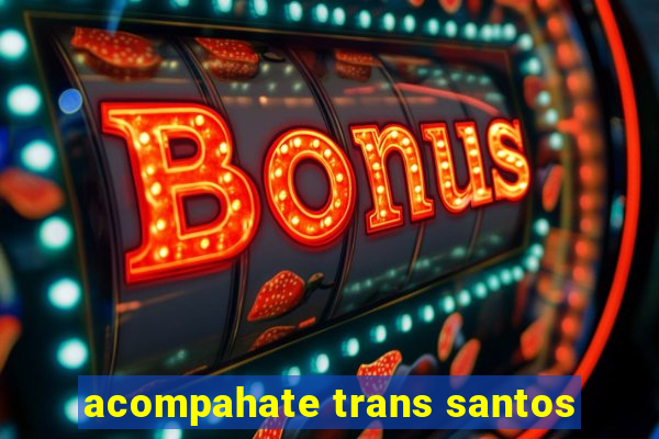 acompahate trans santos