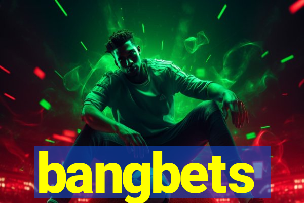 bangbets