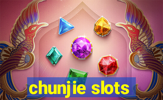 chunjie slots