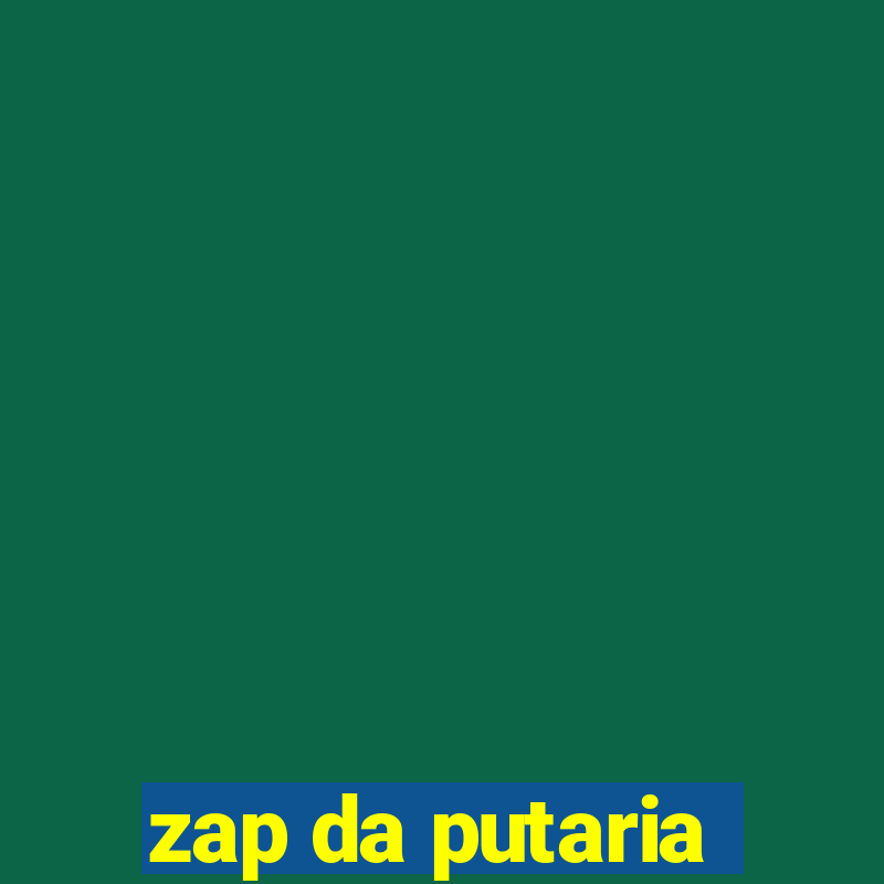 zap da putaria