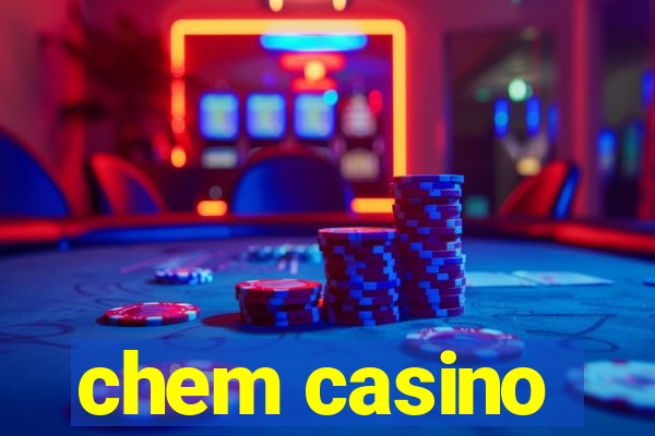 chem casino