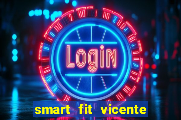 smart fit vicente de carvalho